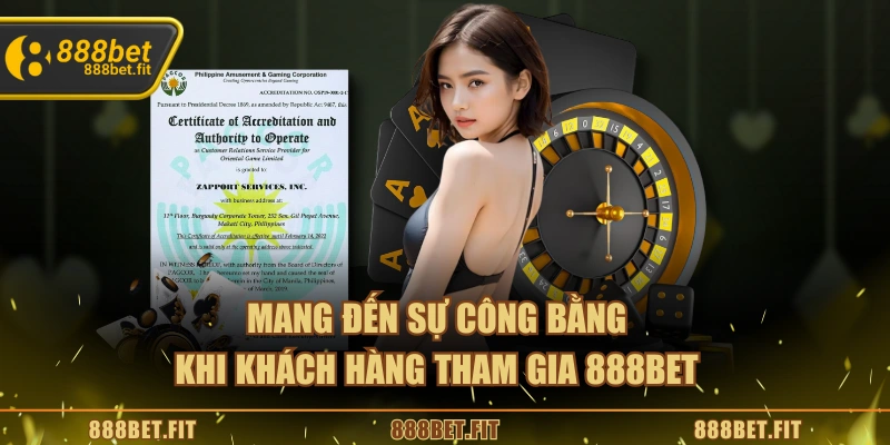 Giấy Phép Hoạt Động 5 Mang đến sự công bằng khi khách hàng tham gia 888BET