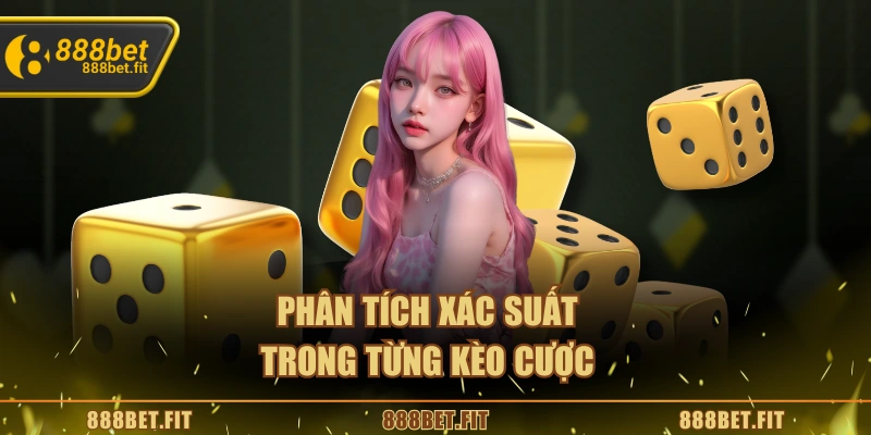 Mẹo Chơi Tài Xỉu – Bí Quyết Tăng Cơ Hội Chiến Thắng An Toàn 6 Phân tích xác suất trong từng kèo cược